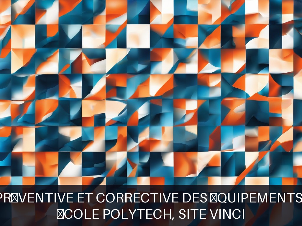 Illustration pour École Polytech, site Vinci: Maintenance préventive et corrective des équipements pédagogiques